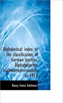 Alphabetical Index to the Classification of German Patents. Alphabetisches Stichw Rterverzeichnis of