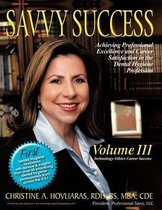 Savvy Success: Achieving Professional Excellence and Career Satisfaction in the Dental Hygiene Profession Volume III