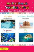 Teach & Learn Basic French words for Children 24 - My First French Vacation & Toys Picture Book with English Translations