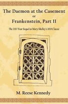 The Daemon at the Casement, or, Frankenstein, Part II