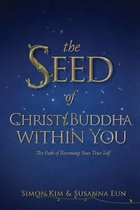 The Seed of Christ/Buddha Within You