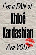 I'm a FAN of Khlo Kardashian Are YOU? creative writing lined journal