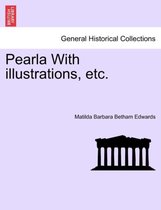 Pearla with Illustrations, Etc.