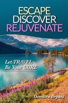 Escape Discover Rejuvenate