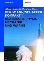 Bergmann/Schaefer kompakt - Lehrbuch der Experimentalphysik 1. Klassische Physik - Mechanik und Wärme
