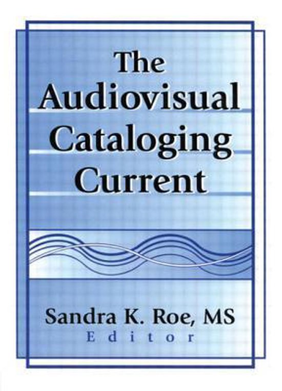 Boek cover The Audiovisual Cataloging Current van Sandra K. Roe (Paperback)
