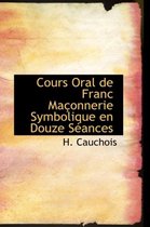 Cours Oral de Franc Ma Onnerie Symbolique En Douze S Ances