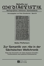 Beihefte zur Mediaevistik 19 - Zur Semantik von «rike» in der Saechsischen Weltchronik