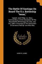 The Battle of Santiago on Board the U.S. Battleship Texas,