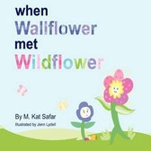 When Wallflower Met Wildflower