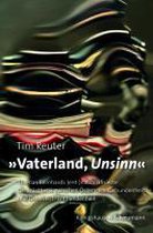 »Vaterland, Unsinn «