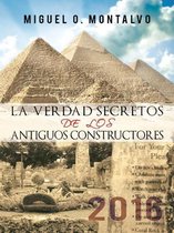 La Verdad Secretos De Los Antiguos Constructores