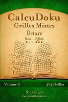 Calcudoku Grilles Mixtes Deluxe - Facile Difficile - Volume 6 - 474 Grilles