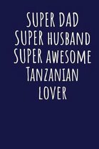 Super Dad Super Husband Super Awesome Tanzanian Lover