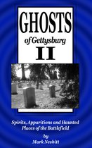 The Ghosts of Gettysburg 2 - Ghosts of Gettysburg II: Spirits, Apparitions and Haunted Places of the Battlefield