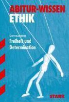 Abitur-Wissen Ethik. Freiheit und Determination