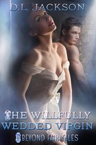 Beyond Fairytales - The Willfully Wedded Virgin