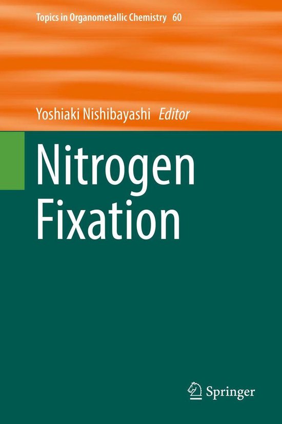 Topics in Organometallic Chemistry 60 - Nitrogen Fixation - cover