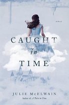 Caught in Time – A Novel