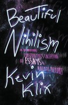 Beautiful Nihilism: An Unconventional Conservative's Collection of Essays & Nihilistic Philosophies