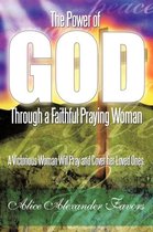 The Power of God Through a Faithful Praying Woman