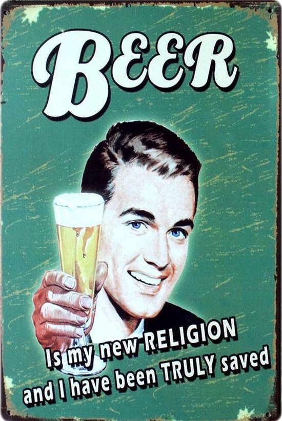 Bier - Beer - Funny - Saved - Religion - Geloof - TH Commerce -METALEN WANDBORD RECLAMEBORD MUURPLAAT VINTAGE RETRO WANDDECORATIE TEKST DECORATIEBORD RECLAME NOSTALGIE ART 9758