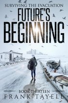 Surviving The Evacuation 13 - Surviving the Evacuation, Book 13: Future's Beginning