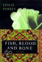 Fish, Blood, and Bone