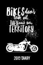 Bikes Don't Leak Oil They Mark Their Territory 2019 Diary