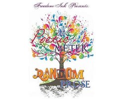 Freedomink Presents Poetic Meter & Random Prose