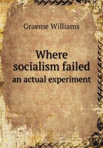 Where socialism failed an actual experiment