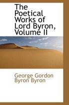 The Poetical Works of Lord Byron, Volume II