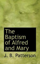 The Baptism of Alfred and Mary