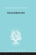 International Library of Sociology- Neighbours:New Est Ils 114
