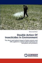 Double Action Of Insecticides In Environment