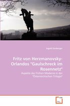 Fritz von Herzmanovsky-Orlandos "Gaulschreck im Rosennetz"