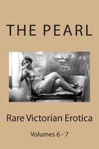 The Pearl - Rare Victorian Erotica: Volumes 6 & 7