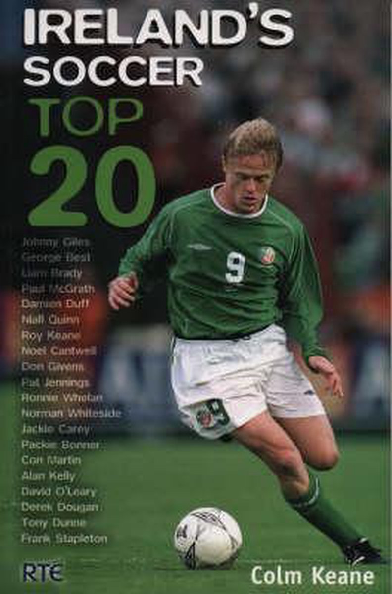 Ireland's Soccer Top 20, Colm Keane | 9781840185782 | Boeken | bol