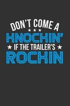 Don't Come a Knockin' if the Trailer's Rockin