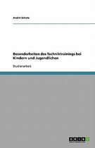 Besonderheiten des Techniktrainings bei Kindern und Jugendlichen