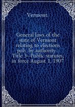 General laws of the state of Vermont