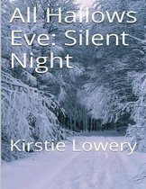 All Hallow's Eve: Silent Night