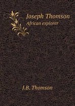 Joseph Thomson African explorer