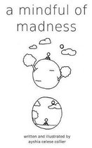 A Mindful of Madness