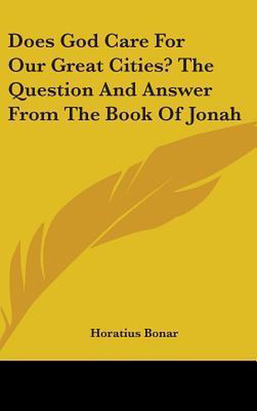 Boek "Does God Care For Our Great Cities? The Question And Answer From The Book Of Jonah" door Horatius Bonar op een gele achtergrond.