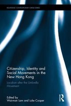 Routledge Contemporary China Series- Citizenship, Identity and Social Movements in the New Hong Kong