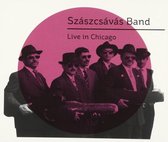 Szaszcsavas Band - Live In Chicago (CD)