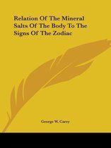 Boekcover met de titel 'Relation Of The Mineral Salts Of The Body To The Signs Of The Zodiac' en 'George W. Carey' op een gele achtergrond met een verenillustratie.