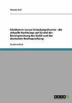 Sitztheorie Versus Grundungstheorie. Die Aktuelle Rechtslage Auf Grund Der Rechtsprechung Des Eugh Und Der Deutschen Rechtsprechung