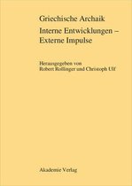 Griechische Archaik: Interne Entwicklungen – Externe Impulse